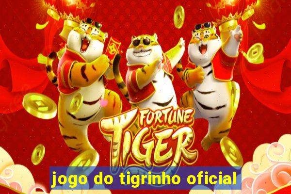 jogo do tigrinho oficial